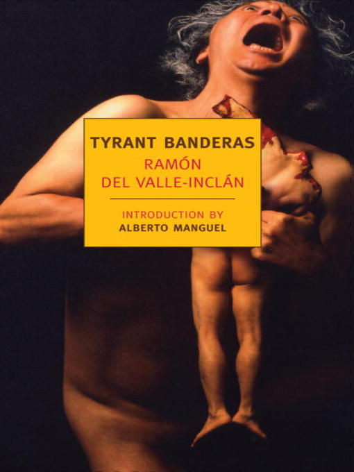 Title details for Tyrant Banderas by Ramon del Valle-Inclan - Available